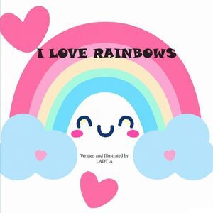 I Love Rainbows -- Lady A